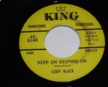 Cody Black Keep On Keeping On I&#39;m Slowly Molding 45 Rpm Record King 6148... - $1,499.99