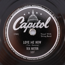 Tex Ritter – Love Me Now / From Now On - 1946 10&quot; 78 rpm Capitol 327 - £7.95 GBP