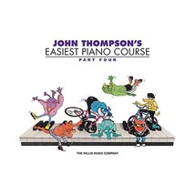 John Thompson&#39;s Easiest Piano Course: Part 4 John Thompson - $10.00