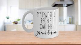 My Favorite People Call Me Grandma Mug Gift Coffee Cup Ceramic White - £15.14 GBP