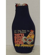 Vintage 90&#39;s Big Johnson Racing Bottle Koozie Coozy &quot;If you want to be a... - $24.70