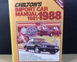Chilton&#39;s Import Car Manual 1981-1988 Honda Porsche VW Toyota BMW Audi D... - $9.99