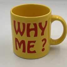 Vintage 80’s 90’s Coffee Mug: Why Me? funny novelty bright yellow - $17.99