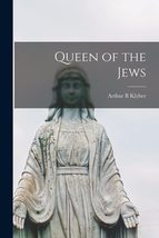 Queen of the Jews [Paperback] Klyber, Arthur B - £8.96 GBP