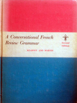 Conversational French Review Grammar: 2nd Edition by Kearney &amp; Martin / 1961 HC - £3.63 GBP