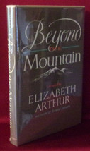 Elizabeth Arthur Beyond The Mountain First Edition Mountain Climbing Novel Hc Dj - £12.74 GBP