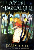 A Most Magical Girl by Karen Foxlee / 2017 Yearling Fantasy Paperback - £1.80 GBP