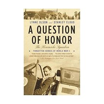 A Question of Honor: The Kosciuszko Squadron: Forgotten Heroes of World War II L - $23.00