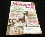 Romantic Homes Magazine February 2005 Indulgence: Fireside Dining,Garden... - $12.00