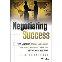 Negotiating Success: Tips and Tools for Building Rapport and Dissolving Conflict - £10.92 GBP