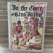 In the Court of King Arthur Samuel Lowe 1918 1st Edition Hardcover Dust ... - $21.49