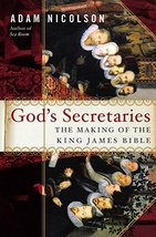 God&#39;s Secretaries: The Making of the King James Bible Nicolson, Adam - £12.34 GBP