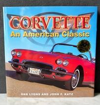 Corvette: An American Classic by Dan Lyons and John F. Katz Hardcover Bo... - $18.95