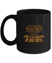 Star Wars Mug - Come to the Dark Side We have coffee - Best Gifts for Da... - $13.95