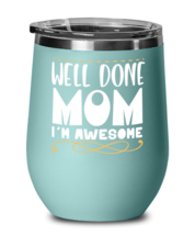 Well done mom, teal Wineglass. Model 60043  - £21.57 GBP