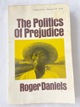 1962 PB Politics of Prejudice by Roger Daniels  - $7.27