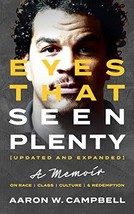 Eyes That Seen Plenty : Updated and Expanded Aaron W. Campbell - £10.89 GBP