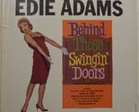 Behind Those Swingin&#39; Doors [Vinyl] Edie Adams - £39.14 GBP
