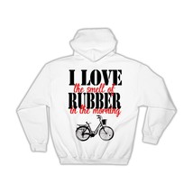 Love the Smell of Rubber in the Morning : Gift Hoodie Bike Bicycle Outdoors - £28.15 GBP
