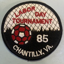 Labor Day Tournament Chantilly VA 1985 Patch -Collectable Soccer Patch - £4.62 GBP