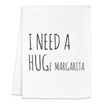I Need A Huge Margarita, Funny Flour Sack Kitchen Towel, Sweet Housewarm... - £21.20 GBP