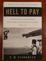 HELL TO PAY: Operation DOWNFALL and Invasion of Japan, 1945-47 (D.M. Giangreco) - £11.73 GBP