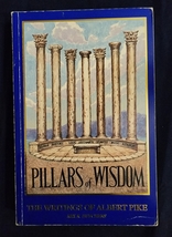 Pillars of Wisdom The Writings of Albert Pike - Rex Hutchens - £77.84 GBP