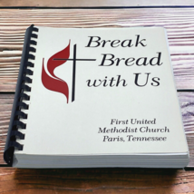 Break Bread With Us First United Methodist Church Paris Tennessee Cookbook - £11.95 GBP