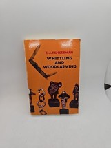 Whittling and Woodcarving by E J Tangerman, 1962 Reprint of 1936 Edition... - $9.89
