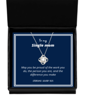 To my Single Mom, May you be proud - Love Knot Silver Necklace. Model 64039  - £31.35 GBP