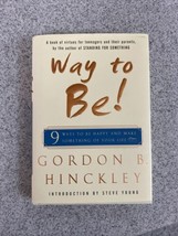Way to Be 9 Rules for Living the Good Life by Gordon B. Hinckley Hardcover - £4.74 GBP