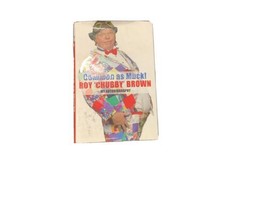 &quot;Common as Muck!&quot; by Roy &#39;Chubby&#39; Brown - 1st edition, 1st impression HB... - £9.44 GBP