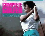 Nancy Lopez&#39;s the Complete Golfer/With Don Wade Lopez, Nancy - $2.93