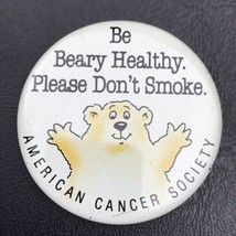 Be Beary Heathy Please Don’t Smoke American Cancer Society Vintage Pin B... - $12.95