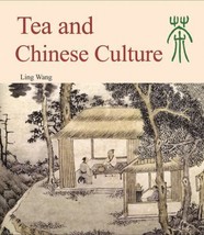 Tea and Chinese Culture by Ling Wang (2000 pbk) ~ Chinese history medici... - $29.65