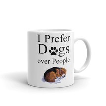 I Prefer Dogs Over People Mug, Puppy Mug, Doggie Mug, Dog Coffee Mug, Dog Lover  - £14.78 GBP