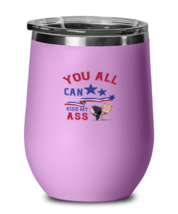 Funny Wine Glass. You All Can Kiss My Ass. LtPurple-WG  - £20.35 GBP