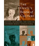 The Devil&#39;s Book of Culture: History, Mushrooms, and Caves in Southern M... - $495.84 MXN