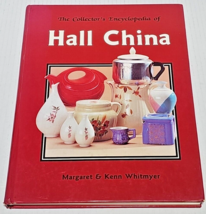 The Collector&#39;s Encyclopedia of Hall China by Margaret &amp; Kenn Whitmyer - £5.58 GBP