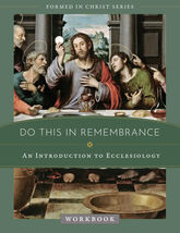 Formed in Christ: Do This in Remembrance (Workbook) New - $14.54