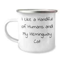 Hemingway Cat Loves a Handful of Humans and My Camping Mug, Valentine&#39;s Day Uniq - $24.45