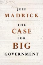The Case for Big Government (The Public Square) by Jeff Madrick - Good - £7.05 GBP
