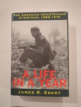 A Life In A Year The American Infantryman In Vietnam James R. Ebert Hc Dj Sign - £52.95 GBP