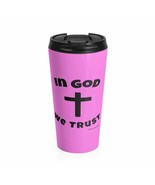 Stainless Steel Travel Mug Pink &quot;In God We Trust&quot; - $709.76 MXN