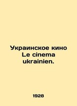 Ukrainian cinema Le cinema ukrinien. In Russian (ask us if in doubt)/Ukrainskoe  - £550.57 GBP