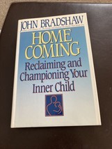 Homecoming: Reclaiming and Championing Your Inner Child By John Bradshaw - £6.89 GBP