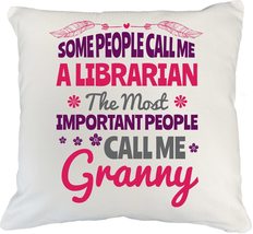 Some People Call Me A Librarian The Most Important People Call Me Granny Novelty - £19.35 GBP+