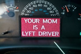 &quot;Your Mom is a Lyft Driver&quot; Ride Sharing, Embroidered Patch - £10.35 GBP