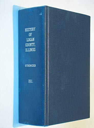 Primary image for History of Logan County, Illinois IL 1911 reprint Stringer Genealogy Lincoln [Ha