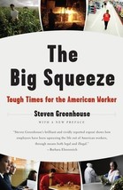 The Big Squeeze: Tough Times for the American Worker by Steven Greenhouse - Good - £6.97 GBP